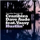 Crazibiza & Dave Audé Feat. Vassy - Hustlin'
