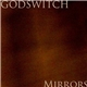 Godswitch - Mirrors