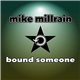 Mike Millrain - Bound Someone