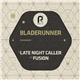 Bladerunner - Late Night Caller / Fusion