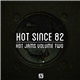 Hot Since 82 - Hot Jams Volume 2
