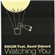Kh33n Feat. David Edward - Watching You
