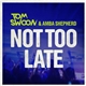 Tom Swoon & Amba Shepherd - Not Too Late